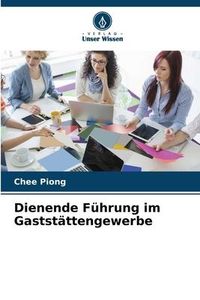 Produktbild: Dienende F&uuml;hrung im Gastst&auml;ttengewerbe