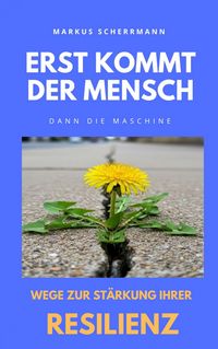 Produktbild: Erst kommt der Mensch, dann die Maschine