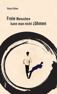 Produktbild: Freie Menschen kann man nicht z&auml;hmen