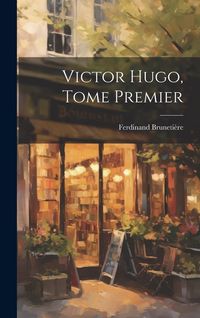 Produktbild: Victor Hugo, Tome Premier
