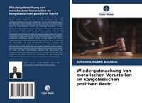 Produktbild: Wiedergutmachung von moralischen Vorurteilen im kongolesischen positiven Recht