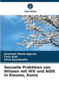 Produktbild: Sexuelle Praktiken von Witwen mit HIV und AIDS in Kisumu, Kenia