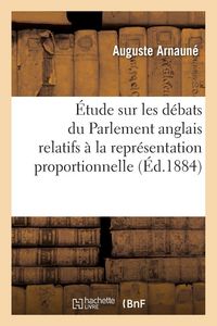 Produktbild: &Eacute;tude sur les d&eacute;bats du Parlement anglais relatifs &agrave; la repr&eacute;sentation proportionnelle