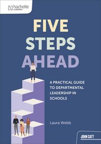 Produktbild: Five steps ahead: A practical guide to departmental leadership in schools