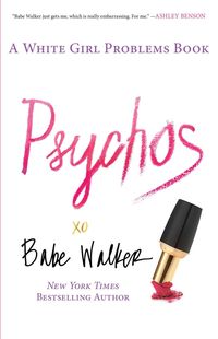 Produktbild: Psychos: A White Girl Problems Book