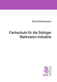 Produktbild: Fachhochschule f&uuml;r die Solinger Stahlwaren-Industrie