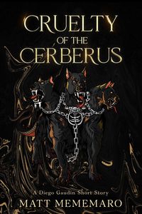 Produktbild: Cruelty of the Cerberus (The Diego Gaudin Anthology, #3)