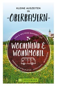 Bild vom Artikel Wochenend und Wohnmobil. Kleine Auszeiten in Oberbayern. vom Autor Wilfried Bahnmüller