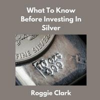 Produktbild: What to Know Before Investing In Silver