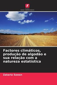 Produktbild: Factores clim&aacute;ticos, produ&ccedil;&atilde;o de algod&atilde;o e sua rela&ccedil;&atilde;o com a natureza estat&iacute;stica