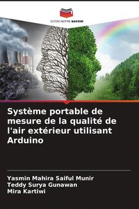 Produktbild: Syst&egrave;me portable de mesure de la qualit&eacute; de l'air ext&eacute;rieur utilisant Arduino