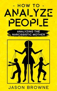 Produktbild: How To Analyze People Analyzing The Narcissistic Mother
