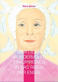 Produktbild: Oma Lillis wundervolle Traumreisen in das Reich der Engel