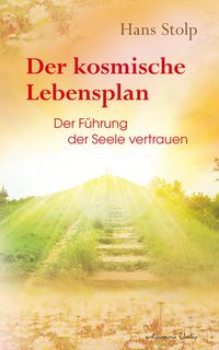 Produktbild: Der kosmische Lebensplan - Der F&uuml;hrung der Seele vertrauen