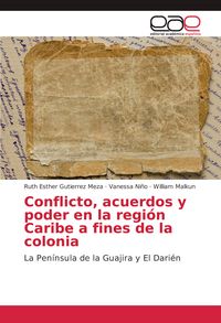 Produktbild: Conflicto, acuerdos y poder en la regi&oacute;n Caribe a fines de la colonia