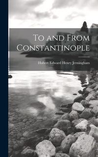 Produktbild: To and From Constantinople