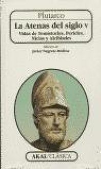 Produktbild: La Atenas del siglo V : vidas de Tesmitocles, Pericles, Nicias y Alcibiandes
