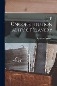 Produktbild: The Unconstitutionality of Slavery