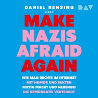 Produktbild: Make Nazis afraid again. Wie man Rechte im Internet mit Humor und Fakten fertig macht und nebenbei die Demokratie verteidigt