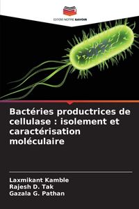 Produktbild: Bact&eacute;ries productrices de cellulase : isolement et caract&eacute;risation mol&eacute;culaire