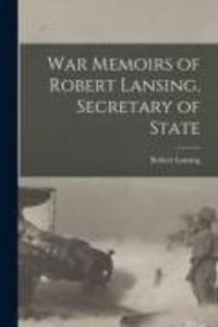 Produktbild: War Memoirs of Robert Lansing, Secretary of State