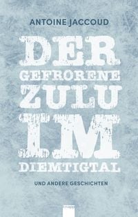 Produktbild: Der gefrorene Zulu im Diemtigtal