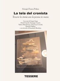 Produktbild: La tela del cronista. Tessere la storia con la penna in mano