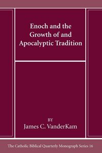 Produktbild: Enoch and the Growth of and Apocalyptic Tradition