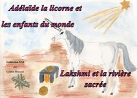 Produktbild: Ad&eacute;la&iuml;de la licorne et les enfants du monde - Lakshmi et la rivi&egrave;re sacr&eacute;e