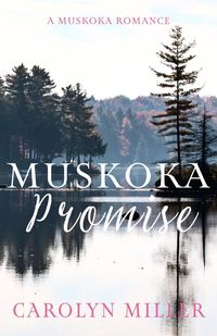 Bild vom Artikel Muskoka Promise (Muskoka Shores, #6) vom Autor Carolyn Miller
