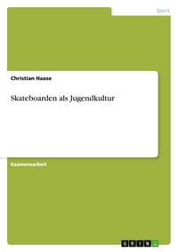 Produktbild: Skateboarden als Jugendkultur