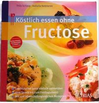 Produktbild: K&ouml;stlich essen ohne Fructose