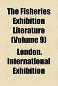 Produktbild: The Fisheries Exhibition Literature (Volume 9)