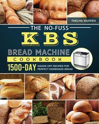Produktbild: The No-Fuss KBS Bread Machine Cookbook