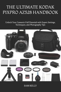 Produktbild: The Ultimate Kodak Pixpro Az528 Handbook