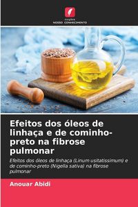 Produktbild: Efeitos dos &oacute;leos de linha&ccedil;a e de cominho-preto na fibrose pulmonar