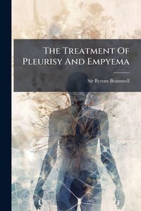 Produktbild: The Treatment Of Pleurisy And Empyema
