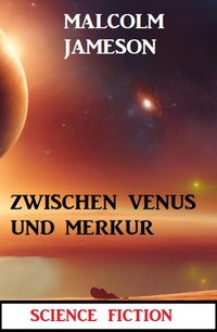 Produktbild: Zwischen Venus und Merkur: Science Fiction
