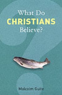 Produktbild: Guite, M: What Do Christians Believe?