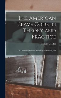 Produktbild: The American Slave Code in Theory and Practice