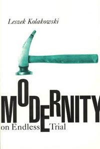 Produktbild: Kolakowski, L: Modernity on Endless Trial