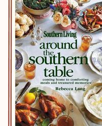 Produktbild: Around the Southern Table: Coming Home to Comforting Meals and Treasured Memories