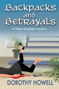 Produktbild: Backpacks and Betrayals: A Haley Randolph Mystery