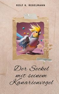Produktbild: Der Seckel mit seinem Kanarienvogel