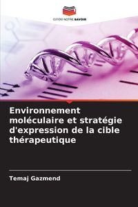 Produktbild: Environnement mol&eacute;culaire et strat&eacute;gie d'expression de la cible th&eacute;rapeutique
