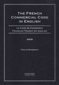 Produktbild: The French Commercial Code in English, 2009: Le Code de Commerce Francais Traduit En Anglais, 2009