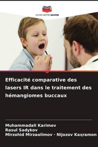 Produktbild: Efficacit&eacute; comparative des lasers IR dans le traitement des h&eacute;mangiomes buccaux