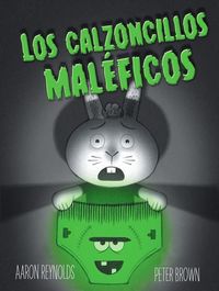 Bild vom Artikel Los Calzoncillos Maleficos = Creepy Pair of Underwear! vom Autor Aaron Reynolds