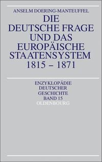 Produktbild: Die deutsche Frage und das europ&auml;ische Staatensystem 1815-1871