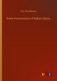 Produktbild: Some Forerunners of Italian Opera